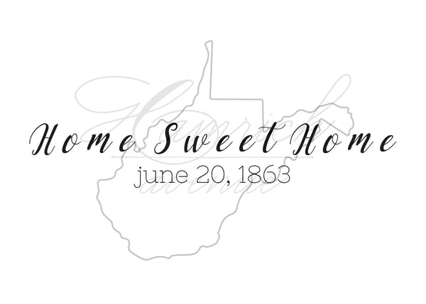 Home Sweet Home West Virginia Digital Printable - Black and Gray | 5x7" and 8x10"