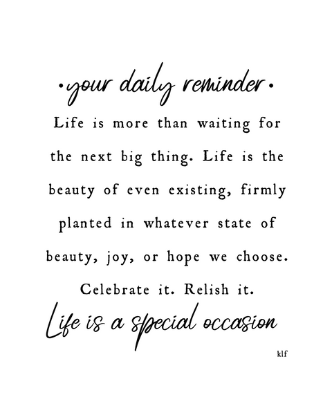 LIFE IS A SPECIAL OCCASION Prose Print | 5x7" or 8x10"