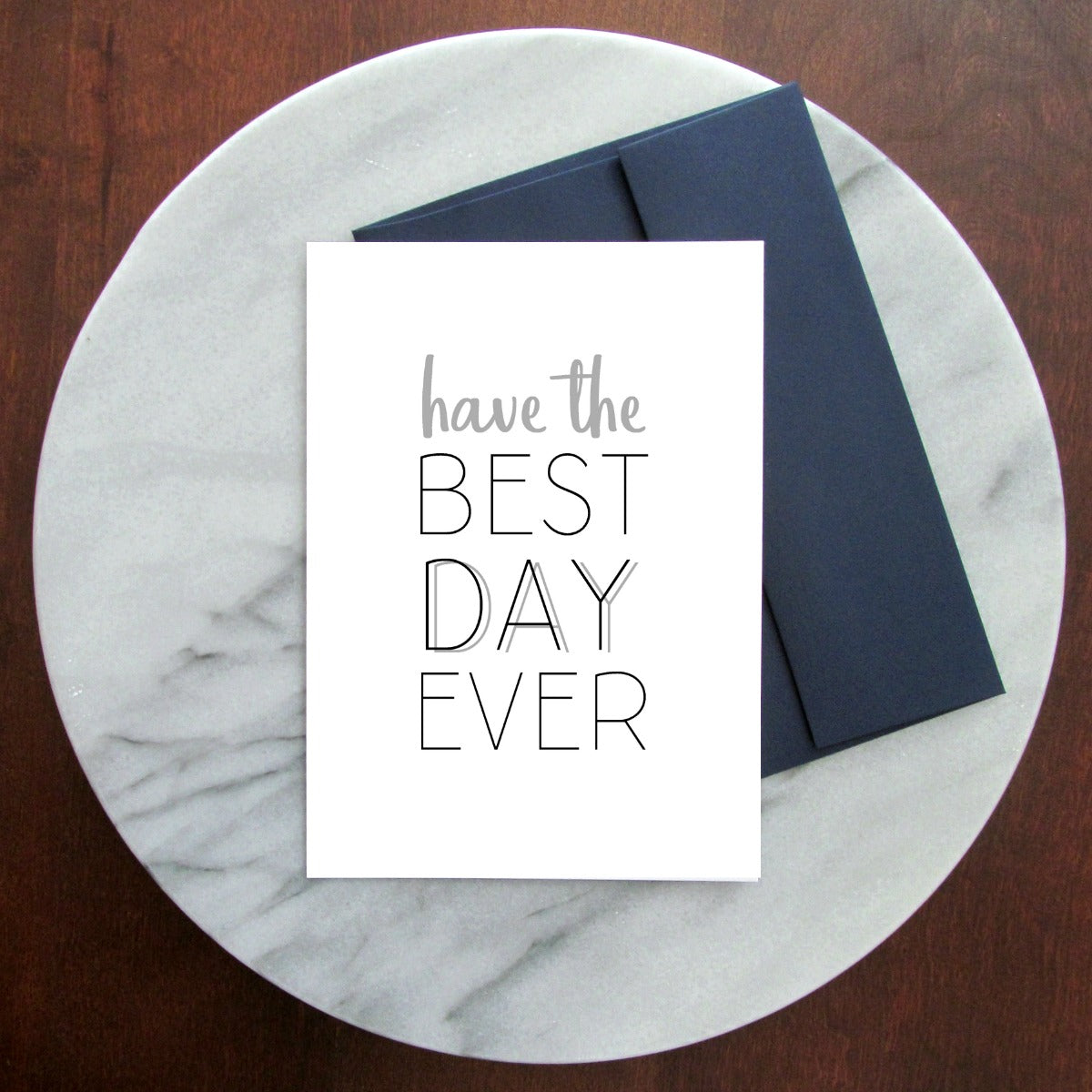 The Best Day Ever Greeting Card - Blank Inside
