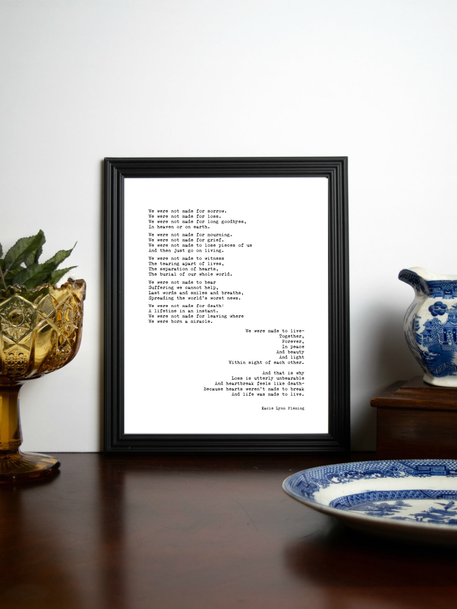NOT MADE FOR SORROW Poem Print | 5x7" or 8x10"