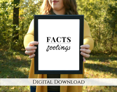 Facts Over Feelings Digital Printable | 5x7" and 8x10"