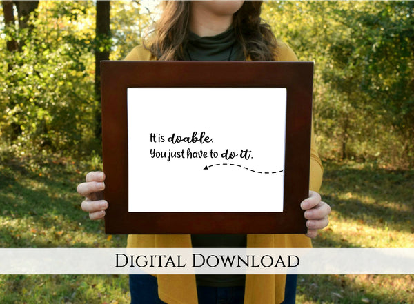 You Just Have to Do It Digital Printable | 5x7" and 8x10"