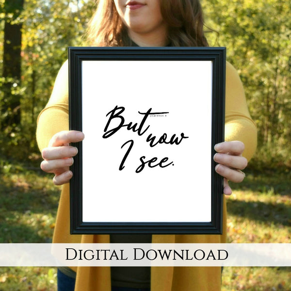 But Now I See Psalm 146:8 Digital Printable | 5x7" and 8x10"