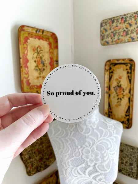 PROUD OF YOU - Up From Here 3” Sticker