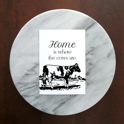 Home is Where the Cows Are Print | 5x7" or 8x10"