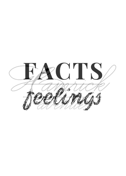 Facts Over Feelings Digital Printable | 5x7" and 8x10"