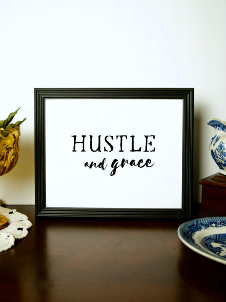 Hustle and Grace Quote Print | 5x7" or 8x10"