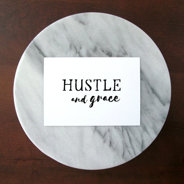 Hustle and Grace Quote Print | 5x7" or 8x10"