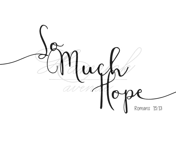 So Much Hope Romans 15:13 Print | 5x7" or 8x10"