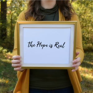 The Hope Is Real Print | 5x7" or 8x10"
