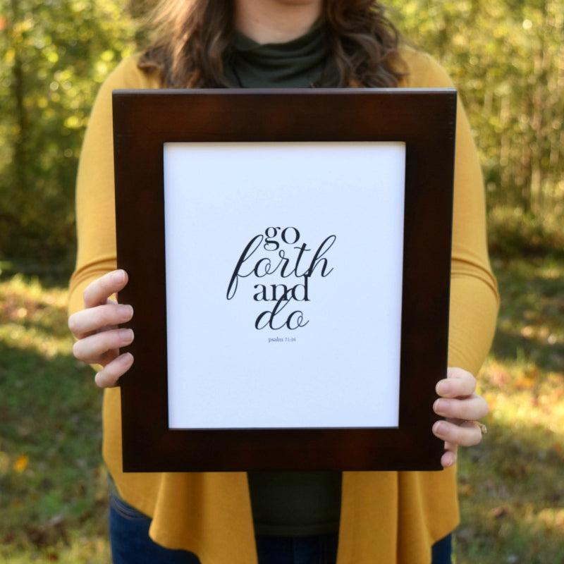 Go Forth and Do Print | Psalm 71:16 | 5x7" or 8x10"